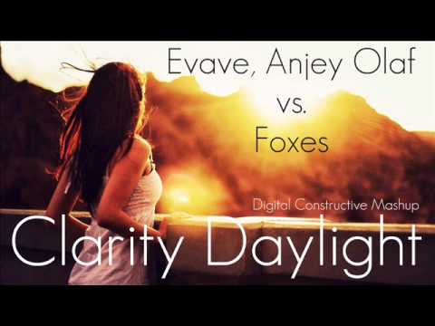 Evave, Anjey Olaf vs. Foxes - Clarity Daylight (Digital Constructive Mashup)