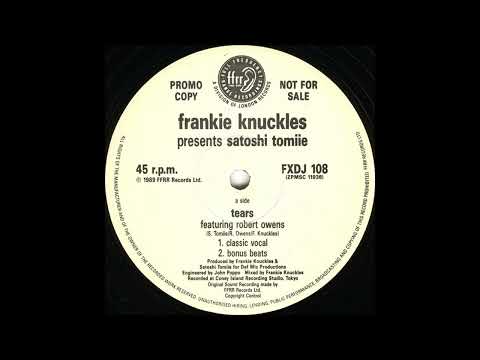 Frankie Knuckles presents Satoshi Tomiie & Robert Owens - Tears (Classic Vocal) HQ