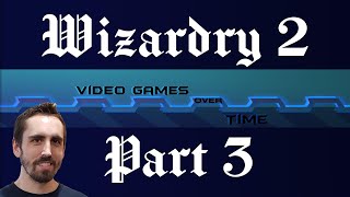 Wizardry II: The Knight of Diamonds Part 3 | Video Games Over Time