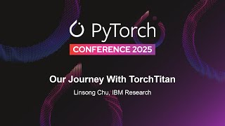 Our Journey With TorchTitan - Linsong Chu & Garrett Goon, IBM Research