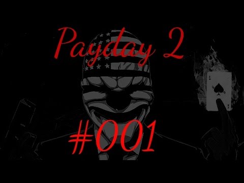 Let's Play Payday 2: #001 Go Bank auf stealth