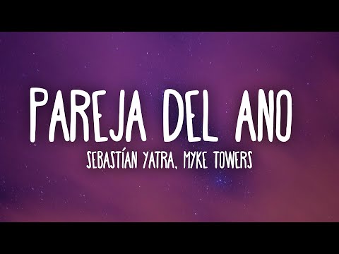 Sebastían Yatra, Myke Towers - Pareja Del Año (Letra/Lyrics)