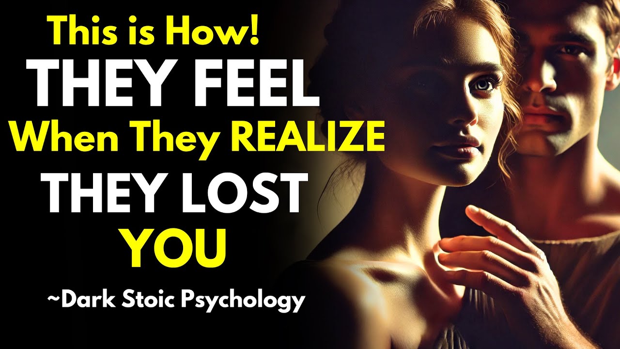 How They Feels When They Realize They Lost You | Stoicism