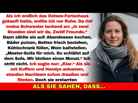 Ich kaufte ein Ostsee-Ferienhaus für Ruhe—meine Schwester: „Ich komme mit 12 Freunden.“ Also…