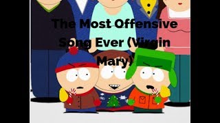 The Most Offensive Song Ever (Virgin Mary)-South Park (Lyrics)