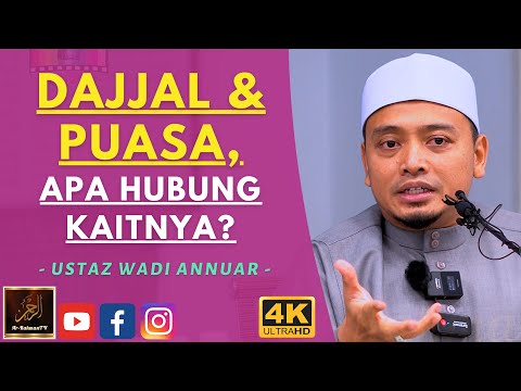 Ustaz Wadi Annuar - DAJJAL & PUASA, APA HUBUNG KAITNYA?