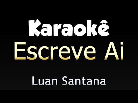 Luan Santana - ESCREVE AI (Versão Karaokê)