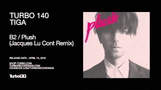 T140 - Tiga - Plush (Jacques Lu Cont remix)
