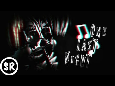 [SFM] FNAF SONG (One Last Night) - Siege Rising ft. CG5, Nenorama & HalaCG