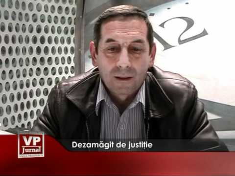 Dezamăgit de justiţie