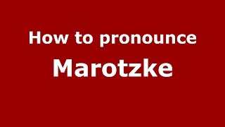 How to pronounce Marotzke