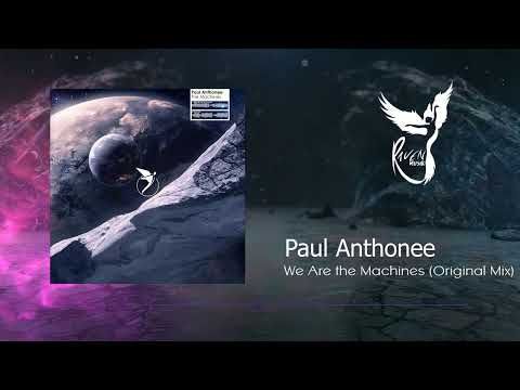 PREMIERE: Paul Anthonree - We Are The Machines (Original Mix) [Astral Records]