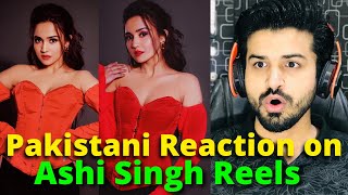 Pakistani React on Indian  Ashi Singh Reels Videos