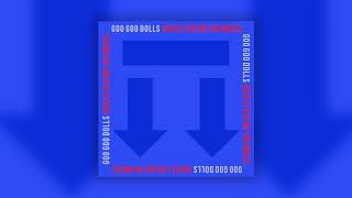 Goo Goo Dolls - Use Me (UK Mix) [Official Audio]
