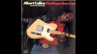 Albert Collins &amp; The Icebreakers - Get To Gettin&#39; ( Don&#39;t Lose Your Cool ) 1983