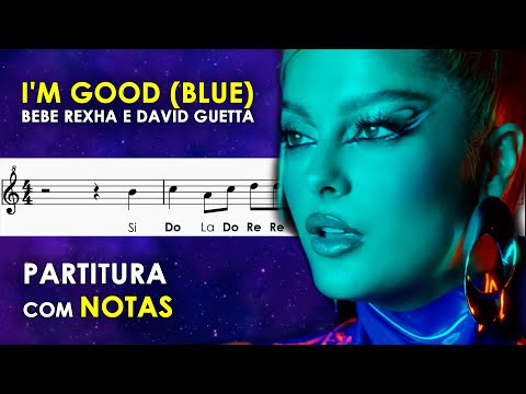 I'm Good (Blue) | Partitura com Notas para Flauta Doce, Violino | Bebe Rexha e David Guetta