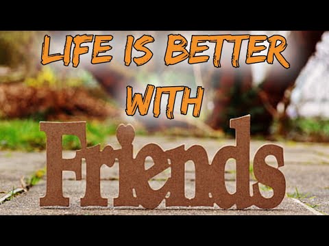 Life is Better with Friends || Friendship makes life more beautiful || Family And Success