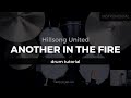 Another In The Fire - Hillsong United (Drum Tutorial/Play-through)