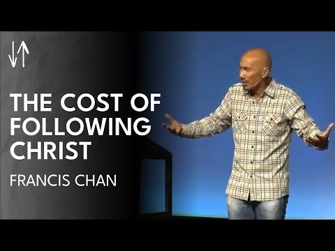 The Cost of Following Christ | Francis Chan