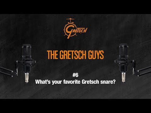 THE GRETSCH GUYS #6 - What’s your favorite Gretsch snare?