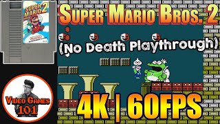 Super Mario Bros. 2 | No Death Playthrough | 4K 60FPS | Video Games 101