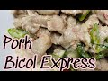 Pork Bicol Express | Panlasang pinoy | Easy Recipe 😋😋