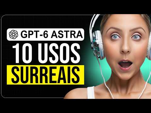 GPT-6 Astra: Key Improvements & Use Cases — Full Breakdown & Transcript