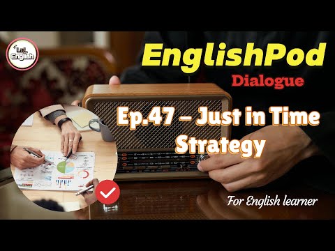 Dialogue Ep.47 - Just in Time Strategy #EnglishPod