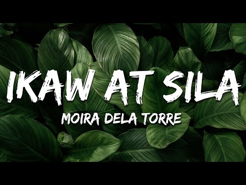 Moira dela Torre - Ikaw At Sila (Lyrics)