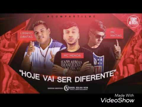 MC MENOR MC MATIAS E LIPINHO DANTAS - HOJE VAI SER DIFERENTE MUSICA NOVA 2016