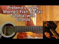 Pretend Lovers Montell Fish Easy Guitar Tutorial Lesson Chords