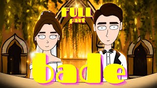 BADE (FULL PART)