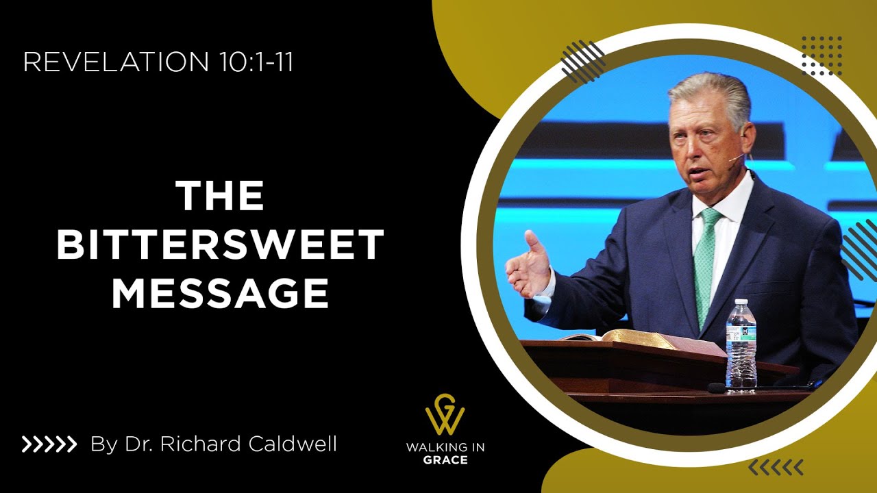 The Bittersweet Message | Revelation 10:1-11 | Richard Caldwell