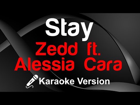 🎤 Zedd ft Alessia Cara - Stay Karaoke - King Of Karaoke