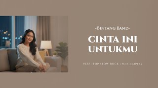 Download lagu Cinta ini Untukmu – Bintang Band (Pop Slow Rock Cover) | MusicaiPlay mp3