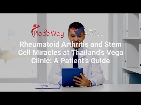 Rheumatoid Arthritis and Stem Cell Miracles at Thailand’s Vega Clinic: A Patient’s Guide