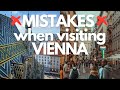 7 TOURIST MISTAKES Watch Before Visiting Vienna