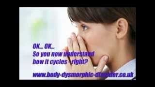 Body Dysmorphic Disorder 2   How The BDD Cycle Self Perpetuates