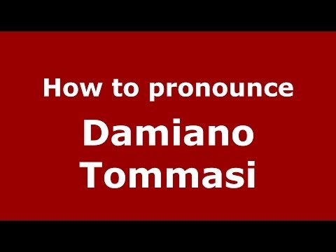 How to pronounce Damiano Tommasi (Italian/Italy)  - PronounceNames.com