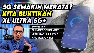 5G Semakin Merata? Ayo Kita Buktikan! Review XL ULTRA 5G+