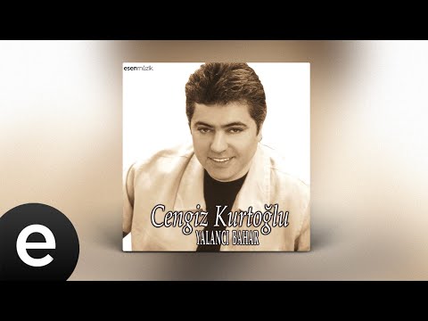 Cengiz Kurtoğlu - Yalancı Bahar (Full Albüm) - Esen Müzik