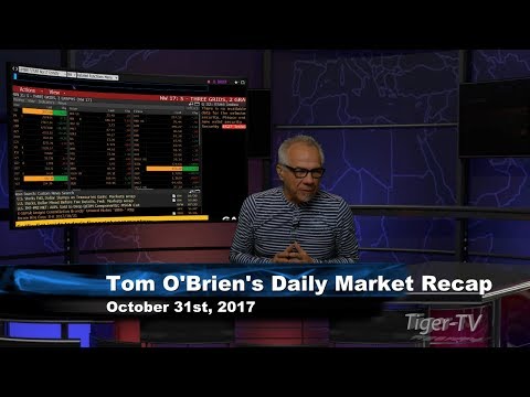 October 31st Daily Stock Market Recap by Tom O'Brien on TFNN   2017
