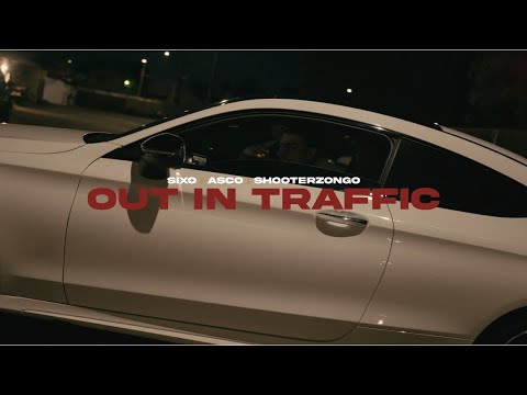 Sixo x Asco -Out In Traffic (Official Music Video)