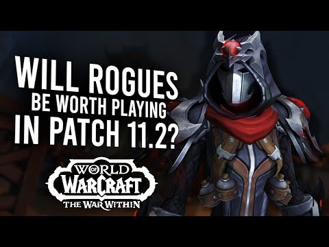 How Good Is ROGUE In Patch 11.2? Will This Class Be Worth Maining? | The War Within