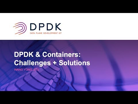 DPDK & Containers: Challenges + Solutions - Wang Yong, ZTE