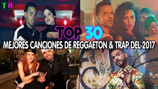 Top 30 Mejores Canciones de Reggaeton & Trap d