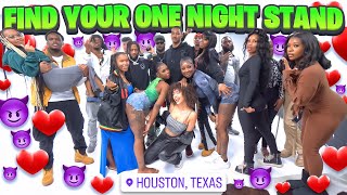Find Your One Night Stand! | 16 Boys & 16 Girls Houston!