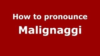 How to pronounce Malignaggi
