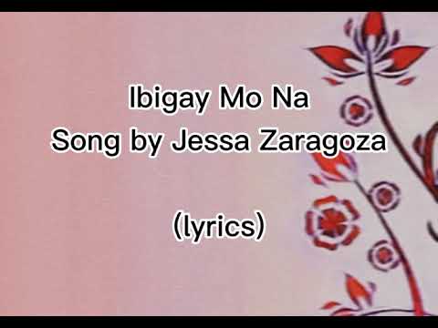 Ibigay Mo Na_by Jessa Zaragoza(lyrics)🎵