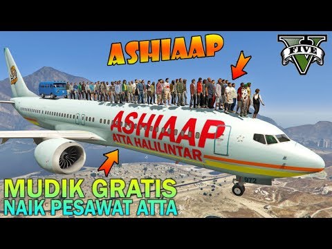 MUDIK GRATIS NAIK PESAWAT ATTA - GTA 5 BULAN PUASA